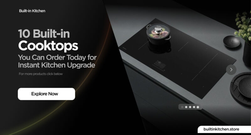 10 Built-In Cooktops You Can Order Today for Instant Kitchen Upgrade