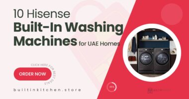 10 Hisense Built-In Washing Machines That Deliver Powerful, Quiet Cleaning in UAE