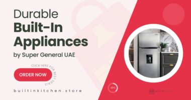 Best Super General Built-In Appliances for UAE Homes – Affordable & Durable