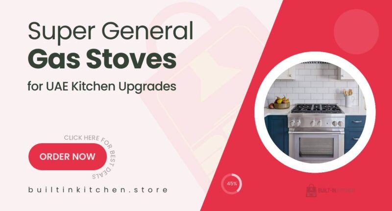 Built-In Super General Gas Stoves Made for Fast, Even Cooking in UAE Kitchens