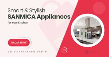 The Best SANMICA Built-In Appliances for a Smart & Stylish Kitchen in the UAE