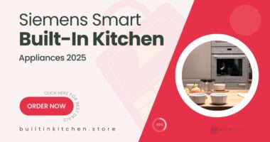 Top 3 Siemens Built-In Kitchen Appliances with Smart Features for 2025
