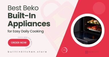 Top-Rated Beko Built-In Appliances for Effortless Everyday Cooking