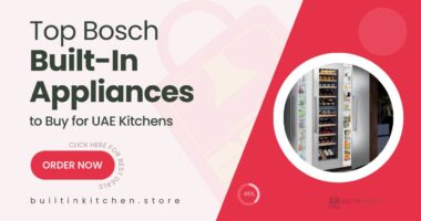 Why Bosch Built-In Appliances Are Worth Buying – Our Top Picks for Your Kitchen in the UAE