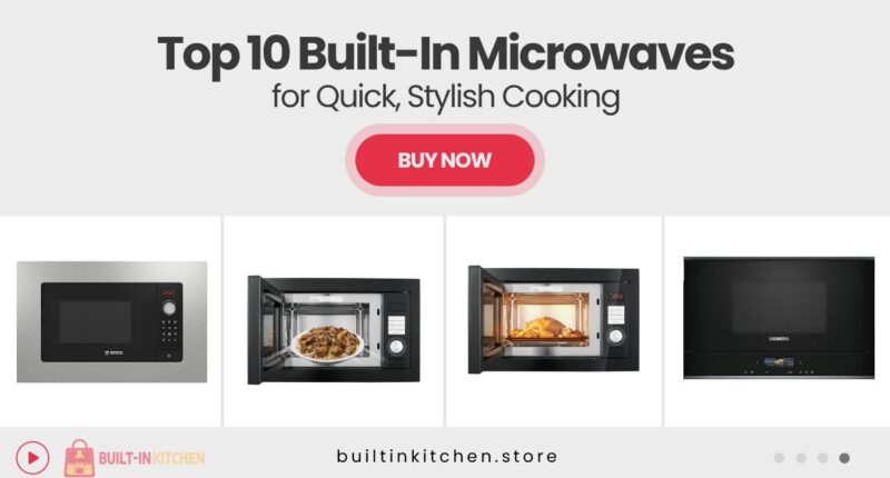 10 Built-In Microwaves Buyers Are Installing for Speed and Style