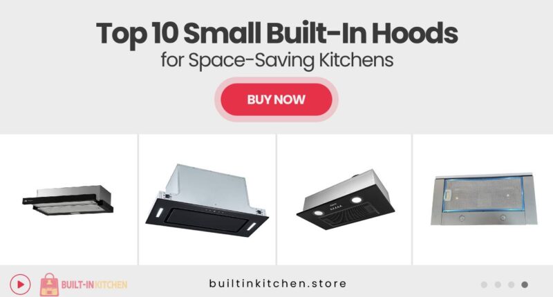 10 Compact Built-In Range Hoods Ideal for Small or Modular Kitchens