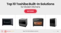10 Toshiba Built-In Solutions That Upgrade Your Kitchen Instantly